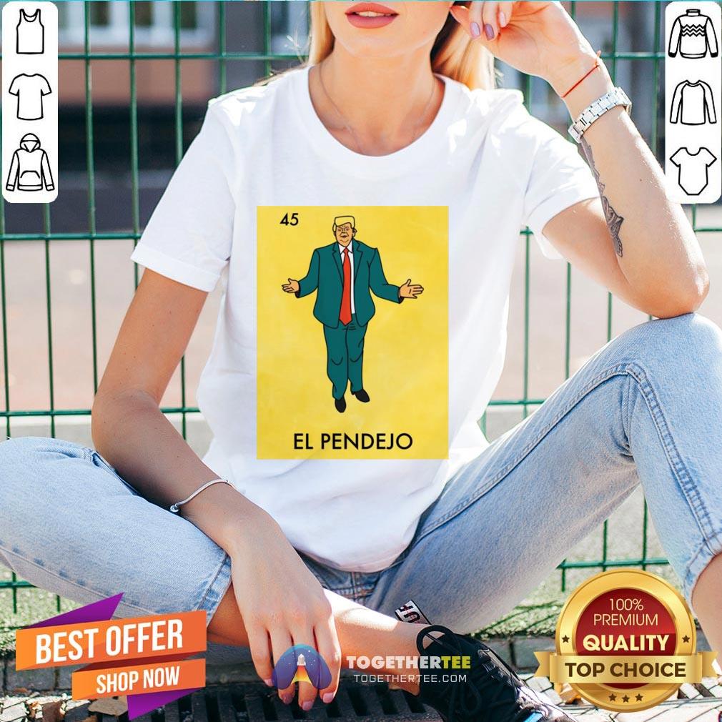 Good Donald Trump 45 El Pendejo V-neck - Design By Togethertee.com Good Donald Trump 45 El Pendejo V-neck - Design By Togethertee.com