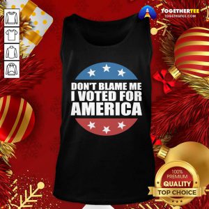 Don’t Blame Me I Voted For America Republican Tank Top - Design By Togethertee.com
