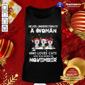 Good Never Underestimate A Woman Who Loves Cats Santa And Was Born In November Tank Top - Design By Togethertee.com