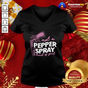 Good Not A Pepper Spray Kind Of Girl V-neck - Design By Togethertee.com