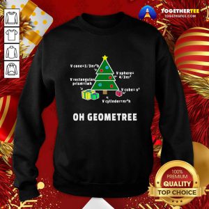 Oh Geometree Christmas Tree Math Teacher Geometry Xmas Sweatshirt - Design By Togethertee.com