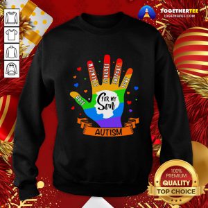 Great LGBT Hand Hope Strength Courage Support Love For My Son Autism Sweatshirt - Design By Togethertee.com