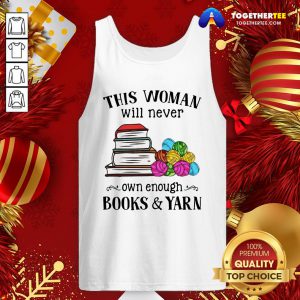 Great This Woman Will Never Own Enough Books Yarn Tank Top - Design By Togethertee.com