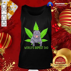 Great Weed Pitbull World’s Dopest Dad Tank Top - Design By Togethertee.com