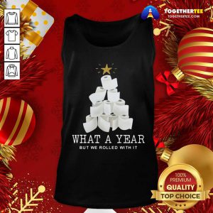 What A Year But We Rolled With It Toilet Paper Christmas Tree Tank Top - Design By Togethertee.com