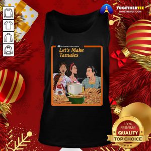Happy Let’s Make Tamales OG Tamale Boss Tank Top - Design By Togethertee.com