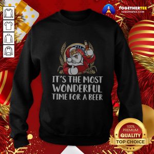 Happy Santa Claus Drink Lite Pilsner Beer It’s The Most Wonderful Time For A Beer Christmas Sweatshirt - Design By Togethertee.com