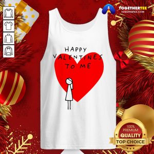 Happy Valentines To Me Tank Top - Design By Togethertee.com