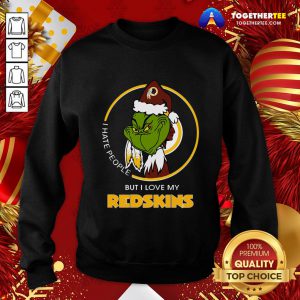 Hot I Hate People But I Love My Washington Redskins Grinch Sweatshirt - Design By Togethertee.com