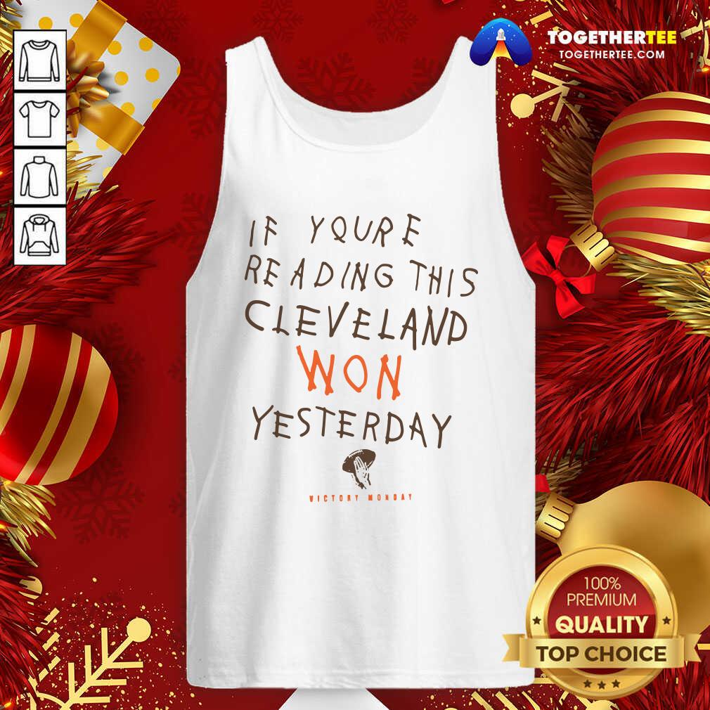Hot If You’re Reading This Cleveland Won Yesterday Crew Tank Top - Design By Togethertee.com Hot If You’re Reading This Cleveland Won Yesterday Crew Tank Top - Design By Togethertee.com