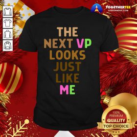 Hot Kamala Harris AKA Next VP Looks Just Like Me Melanin HBCU Shirt - Design By Togethertee.com