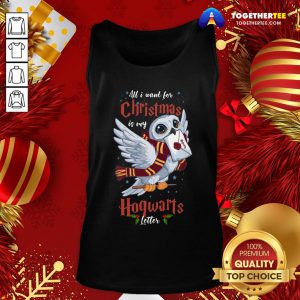 Nice All I Want For Christmas Is My Hogwarts Letter Tank Top - Design By Togethertee.com