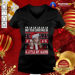 Fa La La La La La May Your Ugly Christmas Be A Little Bit Alexis V-neck - Design By Togethertee.com