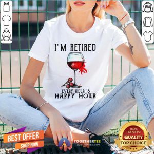 Nice I'm Retired Every Hour Is Happy Hour V-neck - Design By Togethertee.com