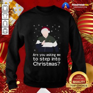 James Corden Are You Asking Me To Step Into Christmas Sweatshirt - Design By Togethertee.com