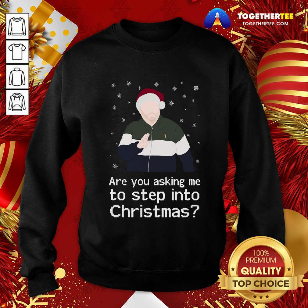 James Corden Are You Asking Me To Step Into Christmas Sweatshirt - Design By Togethertee.com James Corden Are You Asking Me To Step Into Christmas Sweatshirt - Design By Togethertee.com