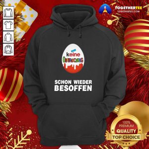 Keine Uberraschung Schon Wieder Besoffen Hoodie - Design By Togethertee.com