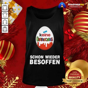 Nice Keine Uberraschung Schon Wieder Besoffen Tank Top - Design By Togethertee.com