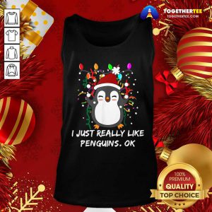 Merry Christmas Penguin I Just Really Like Penguins Ok Tank Top - Design By Togethertee.com