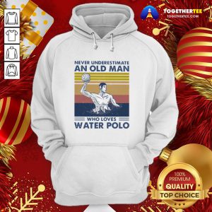Nice Never Underestimate An Old Man Who Loves Water Polo Vintage Hoodie - Design By Togethertee.com