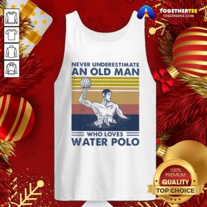 Nice Never Underestimate An Old Man Who Loves Water Polo Vintage Tank Top - Design By Togethertee.com