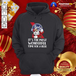 Nice Santa Drink Pabst Blue Ribbon Beer It’s The Most Wonderful Time For A Beer Hoodie - Design By Togethertee.com