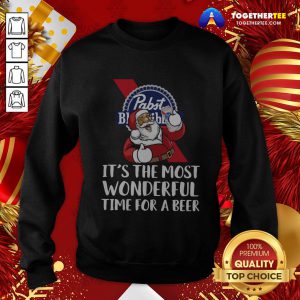 Nice Santa Drink Pabst Blue Ribbon Beer It’s The Most Wonderful Time For A Beer Sweatshirt - Design By Togethertee.com