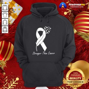 Nice Stronger Than Cancer Hoodie - Design By Togethertee.com