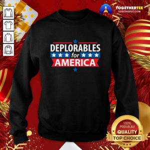 Official Deplorables For American Sweatshirt - Design By Togethertee.com