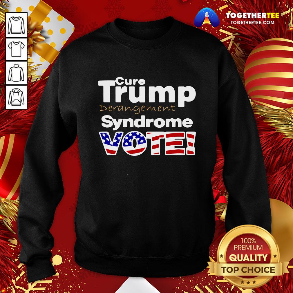 Official Donald Trump Derangement Syndrome Vote Sweatshirt - Design By Togethertee.com Official Donald Trump Derangement Syndrome Vote Sweatshirt - Design By Togethertee.com