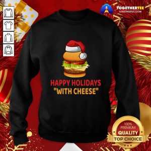 Official Happy Holidays With Cheese Sweatshirt - Design By Togethertee.com