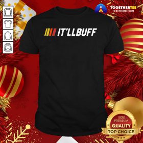 Official It’ll Buff 2020 Shirt - Design By Togethertee.com