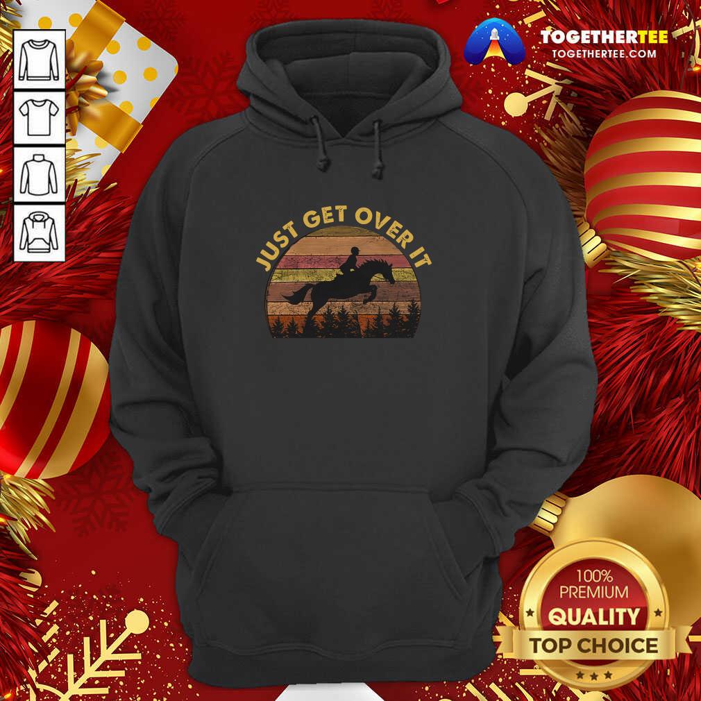 Official Just Get Over It Shirt Just Get Over It Hoodie - Design By Togethertee.com