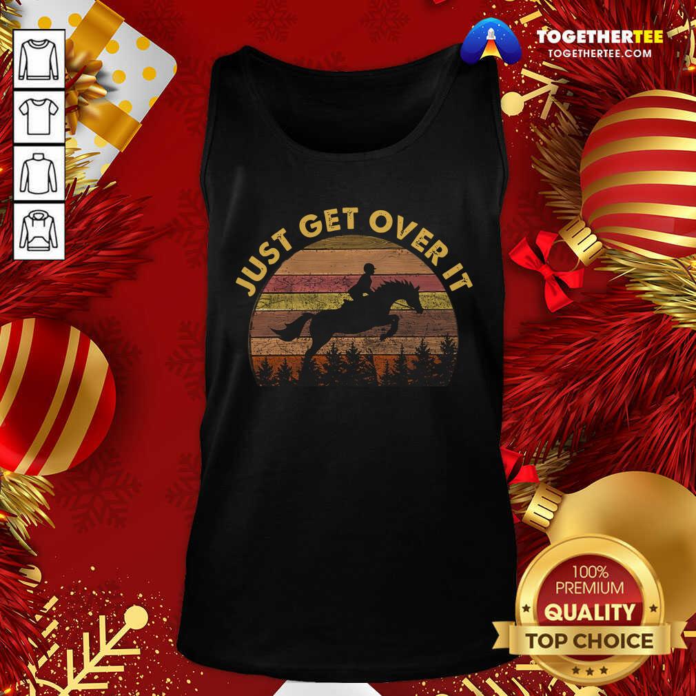 Official Just Get Over It Shirt Just Get Over It Tank Top - Design By Togethertee.com