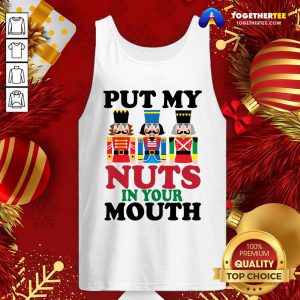Official Put My Nuts In Your Mouth Tank Top - Design By Togethertee.com