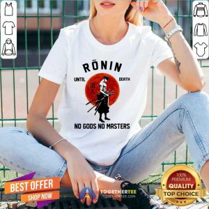 Official Ronin Until Death No Gods No Masters V-neck - Design By Togethertee.com
