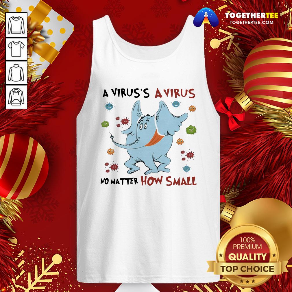 Original A Virus’s A No Matter How Small Elephant Wear Mask Covid 19 Tank Top - Design By Togethertee.com Original A Virus’s A No Matter How Small Elephant Wear Mask Covid 19 Tank Top - Design By Togethertee.com