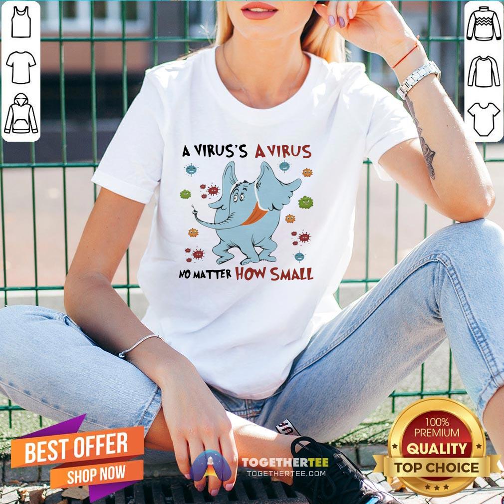 Original A Virus’s A No Matter How Small Elephant Wear Mask Covid 19 V-neck - Design By Togethertee.com Original A Virus’s A No Matter How Small Elephant Wear Mask Covid 19 V-neck - Design By Togethertee.com