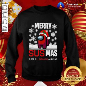 Original Among Us Merry Sus Mas Christmas Sweatshirt - Design By Togethertee.com
