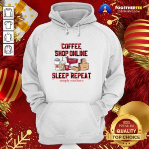 Original Coffee Shop Online Sleep Repeat Simply Southern Hoodie - Design By Togethertee.com