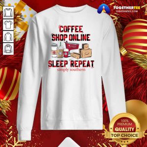 Original Coffee Shop Online Sleep Repeat Simply Southern Sweatshirt - Design By Togethertee.com