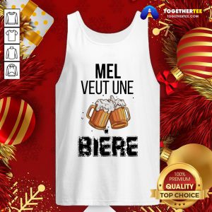 Original Mel Veut Une Bière Tank Top - Design By Togethertee.com