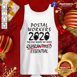 Postal Workers 2020 The One Where We Were Quarantined Essential Tank Top - Design By Togethertee.com