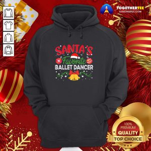 Original Santa’s Favorite Ballet Dancer Christmas Hoodie - Design By Togethertee.com