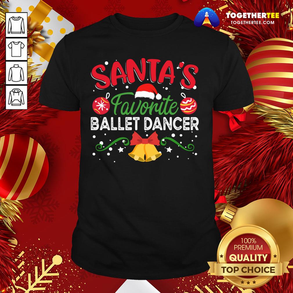 Original Santa’s Favorite Ballet Dancer Christmas Shirt Original Santa’s Favorite Ballet Dancer Christmas Shirt - Design By Togethertee.com