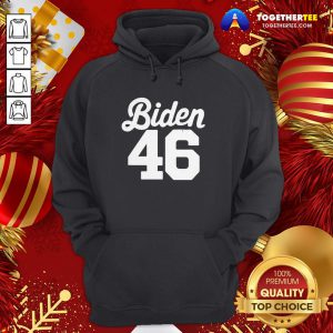 Perfect Biden 46 Hoodie - Design By Togethertee.com