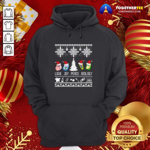 Perfect Biology Joke Love Joy Peace Biology Ugly Christmas Hoodie - Design By Togethertee.com