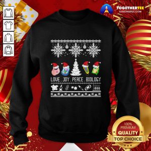 Perfect Biology Joke Love Joy Peace Biology Ugly Christmas Sweatshirt - Design By Togethertee.com