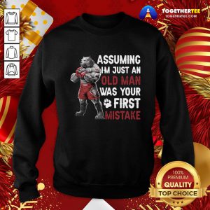 Perfect Bulldog Assuming I’m Just An Old Man Was Your First Mistake Sweatshirt - Design By Togethertee.com