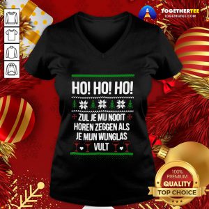 Perfect Ho Ho Ho Zul Je Mu Nooit Horen Zeggen Als Je Mun Wunglas Vult Ugly Christmas V-neck - Design By Togethertee.com